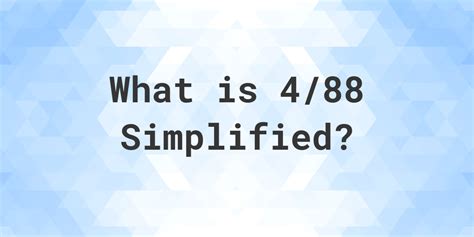 What is 4/88 Simplified to Simplest Form? - Calculatio