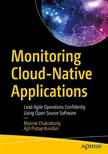 Buy Monitoring Cloud-native Applications: Lead Agile Operations ...