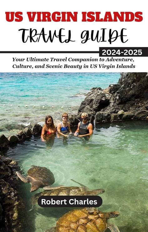 US VIRGIN ISLANDS TRAVEL GUIDE 2024-2025: Your Ultimate Travel ...