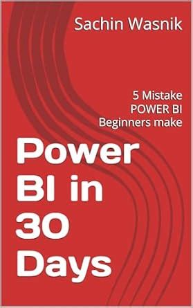 Power BI in 30 Days: 5 Mistake POWER BI Beginners make eBook : Wasnik ...