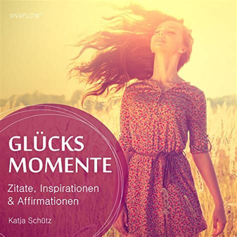 Glücksmomente: Zitate, Inspirationen & Affirmationen (Audio Download ...