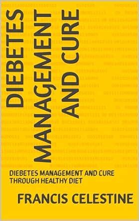 DIABETES MANAGEMENT AND CURE: DIABETES MANAGEMENT AND CURE THROUGH ...