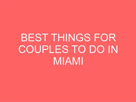 Best Things For Couples To Do In Miami