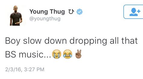 Young Thug "Boy Slow Down Dropping All That BS Music" tweet | Blurry ...