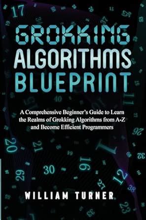 Grokking Algorithm Blueprint: A Comprehensive Beginner's Guide to Learn ...