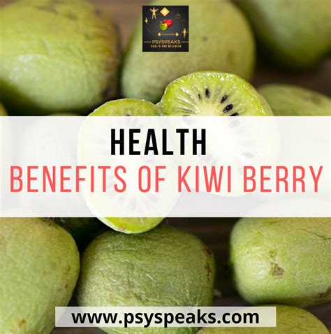 10 Amazing Health Benefits of Kiwi Berry | Psyspeaks | Kiwi berries, Kiwi health benefits, Kiwi ...