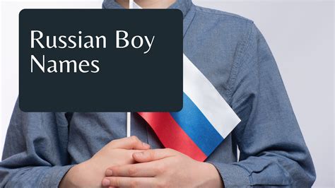 34 Russian Boy Names and Their Meaning