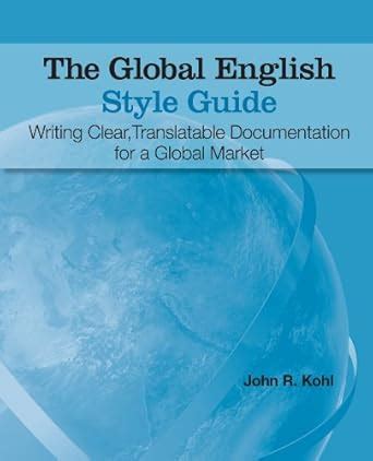 The Global English Style Guide: Writing Clear, Translatable ...