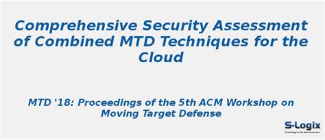 Security Assessment of Combined MTD Techniques for the Cloud | S-Logix