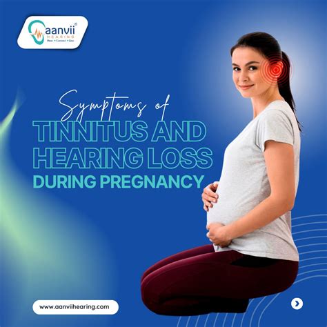 During pregnancy, tinnitus (ringing in the ears) and hearing loss can ...