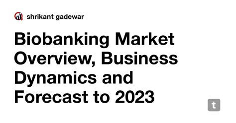 Biobanking Market Overview, Business Dynamics and Forecast to 2023 ...