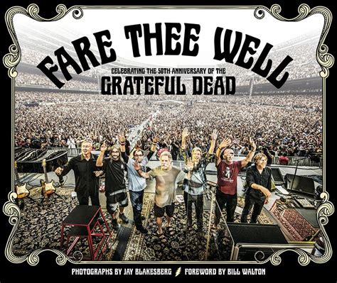 Five Year Anniversary of 'Fare Thee Well: Celebrating 50 Years of the ...