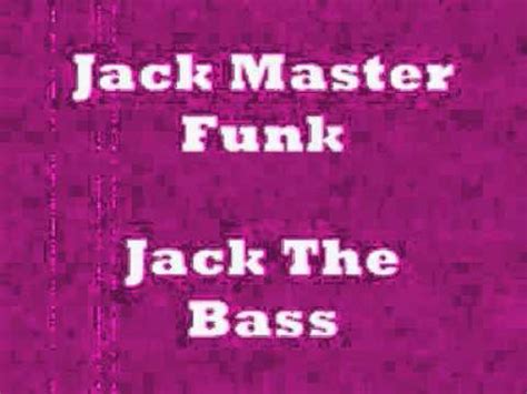 Jack Master Funk - Jack The Bass