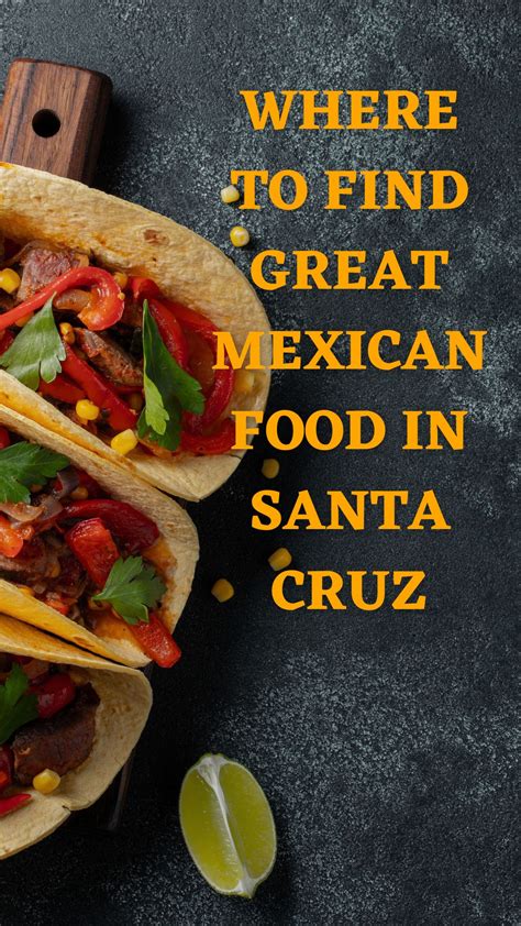 Where to Find Great Mexican Food in Santa Cruz