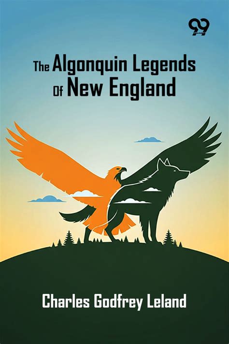 Shop The Algonquin Legends Of New England Book by Charles Godfrey ...