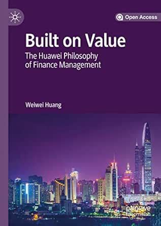 Built on Value: The Huawei Philosophy of Finance Management eBook ...