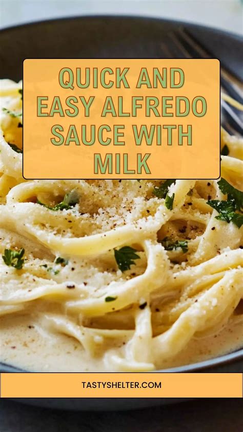 Quick And Easy Alfredo Sauce With Milk – Tasty Shelter | Recipe in 2025 ...