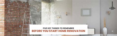 Five Key Things to Remember Before You Start Home Renovation