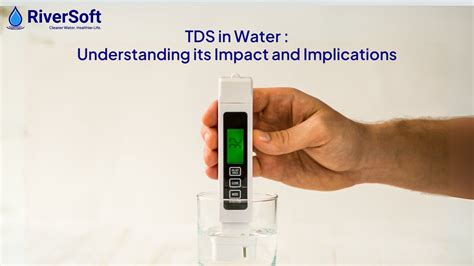 TDS in Water: Understanding its Impact and Implications