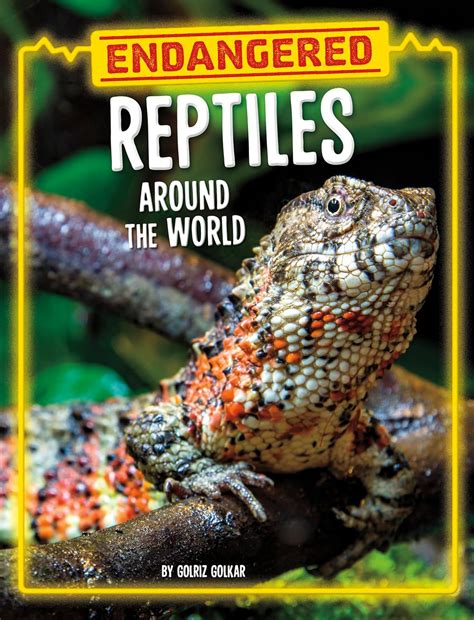 Endangered Reptiles Around the World (Endangered Animals Around the World) eBook : Golkar ...