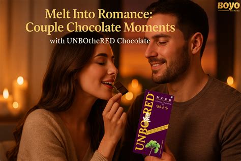 Melt Into Romance: Couple Chocolate Moments with UNBOtheRED Chocolate ...