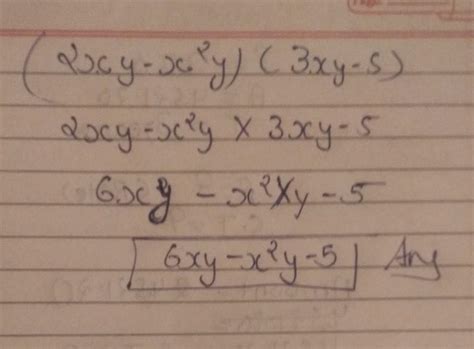 simplify ( 2xy-x²y ) ( 3xy - 5 ) - Brainly.in