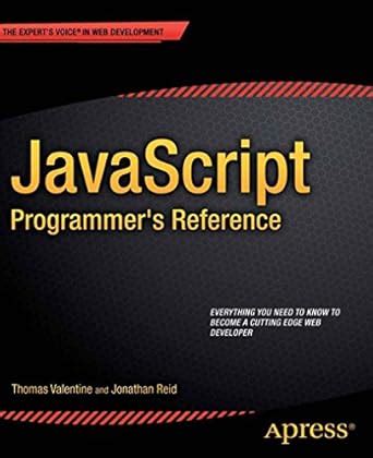 JavaScript Programmer's Reference eBook : Valentine, Thomas, Reid ...
