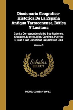 Buy Diccionario Geografico-Historica De La Espaa Antigua Tarraconense ...