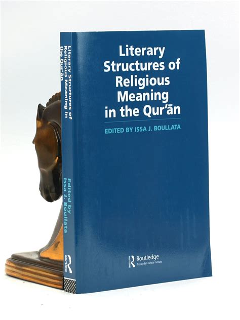 Literary Structures of Religious Meaning in the Qu'ran Routledge Studies in the Qur'an | Issa J ...