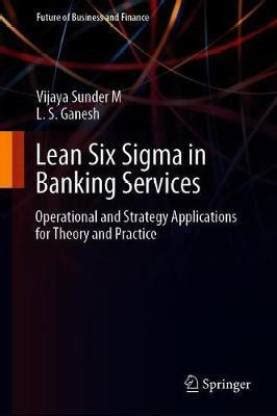 Lean Six Sigma in Banking Services: Buy Lean Six Sigma in Banking ...