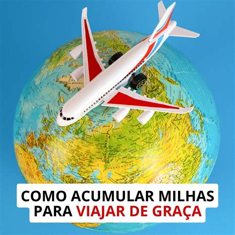 COMO ACUMULAR MILHAS PARA VIAJAR DE GRAÇA