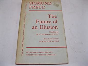 The Future of Illusion: No 15 (International Psycho-Analysis Library ...