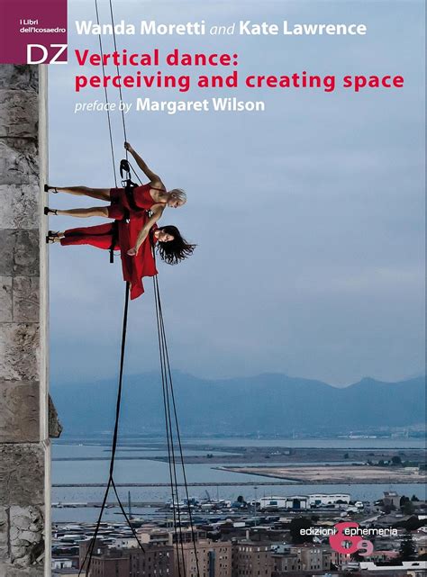 Vertical dance: perceiving and creating space: preface by Margaret ...