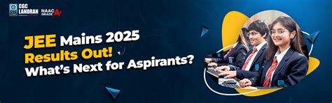 JEE Main Exam Results 2025: Next Steps Guide | CGC Landran
