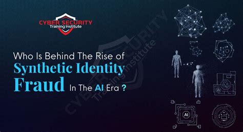 Who Is Behind the Rise of Synthetic Identity Fraud in the AI Era ...