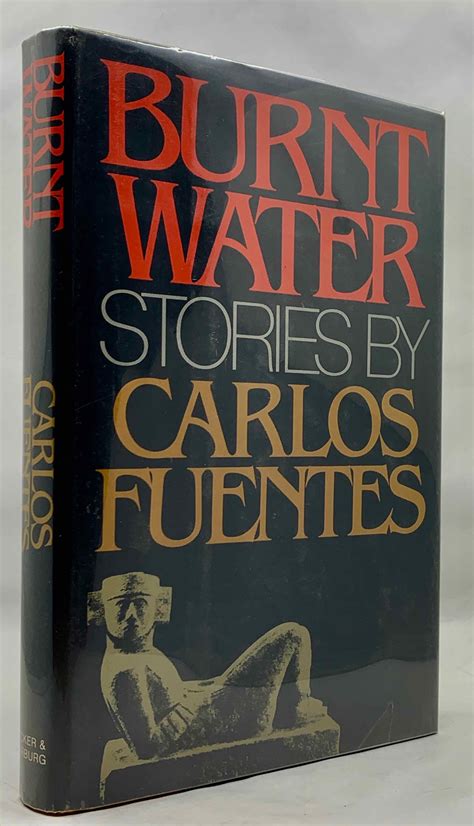Burnt Water: Stories by Carlos Fuentes: Fine Hardcover (1980) First ...