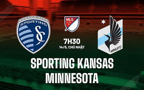 Nhận định bóng đá Sporting Kansas vs Minnesota Nhà nghề Mỹ