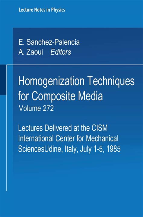 Buy Homogenization Techniques for Composite Media: Lectures Delivered ...