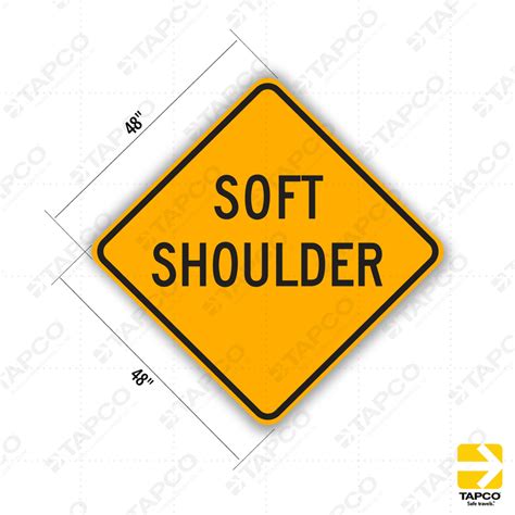 W8-4 SOFT SHOULDER Sign - Road Conditions Signs | TAPCO
