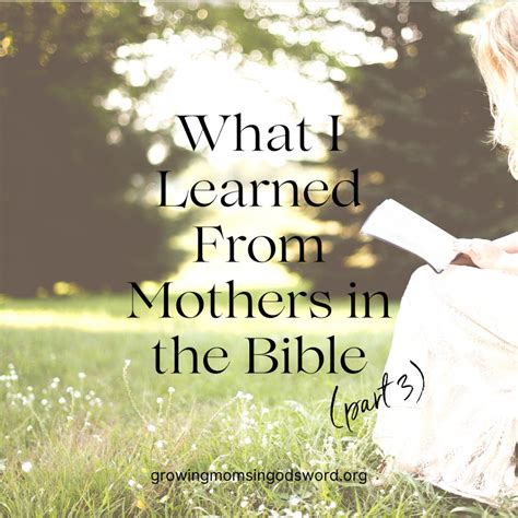 What I Learned from Mothers in the Bible, Part 3 - Growing Moms in Gods ...