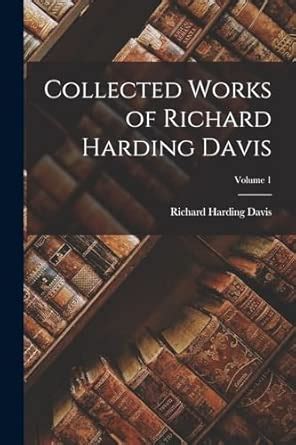 Buy Collected Works of Richard Harding Davis; Volume 1 Book Online at ...