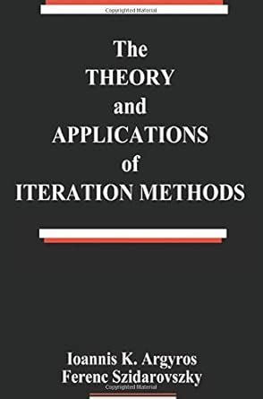 Buy The Theory and Applications of Iteration Methods: 4 (Systems ...