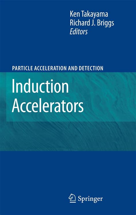Buy Induction Accelerators (Particle Acceleration and Detection) Book ...