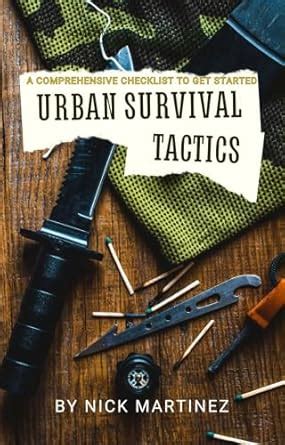 Urban Survival Tactics - A Comprehensive Checklist For Getting Started ...
