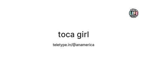 toca girl — Teletype