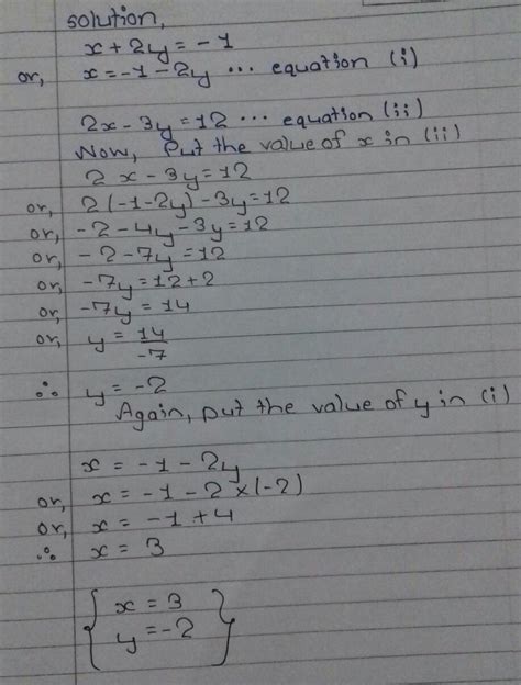 x + 2y = -1 ;. 2x - 3y = 12by substitution method - Brainly.in