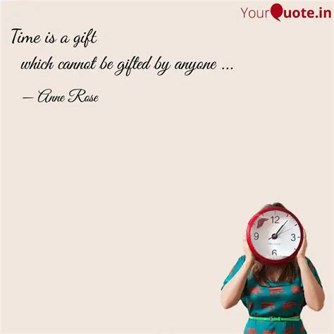 which cannot be gifted by... | Quotes & Writings by Anne Rose | YourQuote