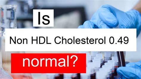 Is Serum Non HDL cholesterol 0.49 low, normal or dangerous? What does Non HDL C level 0.49 mean?