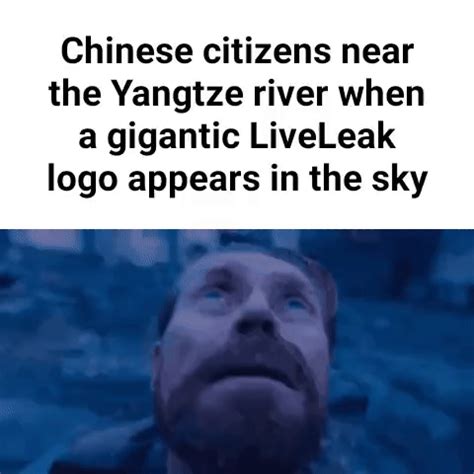 Chinese citizens near the Yangtze river when a gigantic LiveLeak logo ...