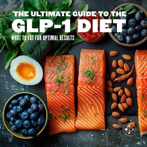 The Ultimate Guide to the GLP-1 Diet: What to Eat for Optimal Results